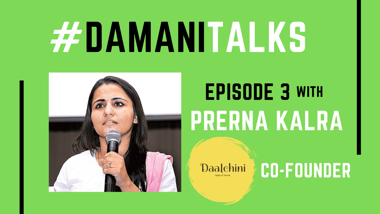 Episode III – Prerna Kalra, Co-founder of Daalchini