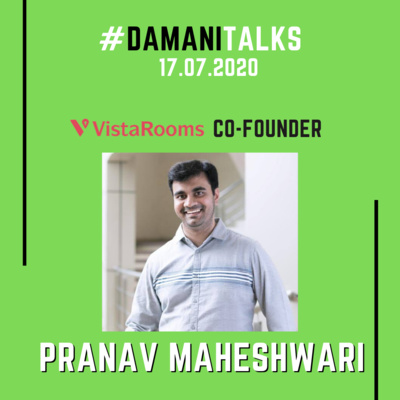 Episode VII – Pranav Maheshwari, Co-founder of Vista Rooms