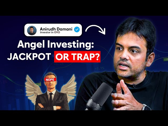 Behind the Hype: Is Angel Investing Worth It? | ft. Anirudh Damani | Artha Venture