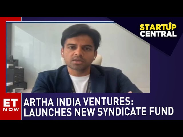 Artha India Ventures: Launches New Syndicate Fund | Startup Central | ET Now